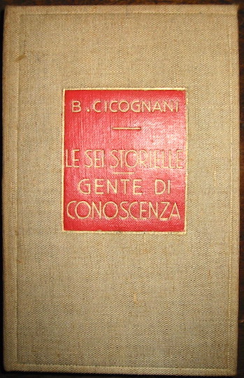 Bruno Cicognani Le sei storielle e Gente di conoscenza. Nuova edizione 1924. Secondo migliaio Milano Fratelli Treves Editori